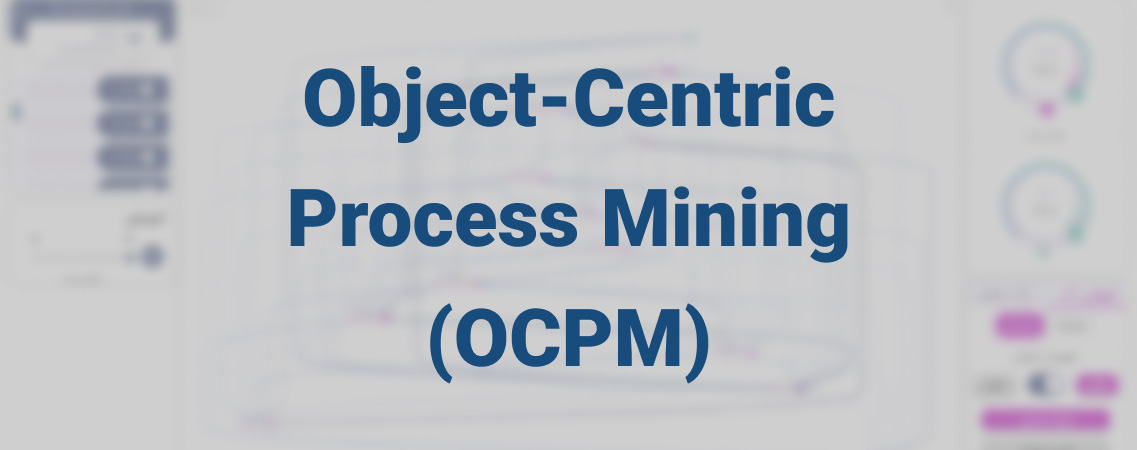 فرایندکاوی موجودیت محور یا OCPM چیست؟